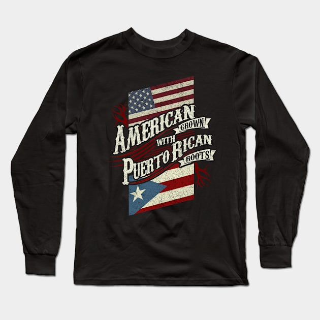 American Grown with Puerto Rican Roots Long Sleeve T-Shirt by veerkun